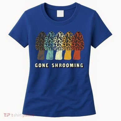 Gone Shrooming Gift Fun Mushroom Hunters Gift Women's T-Shirt