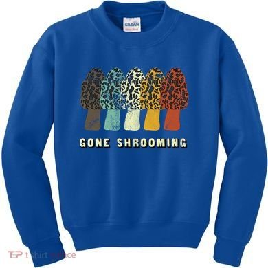 Gone Shrooming Gift Fun Mushroom Hunters Gift Kids Sweatshirt