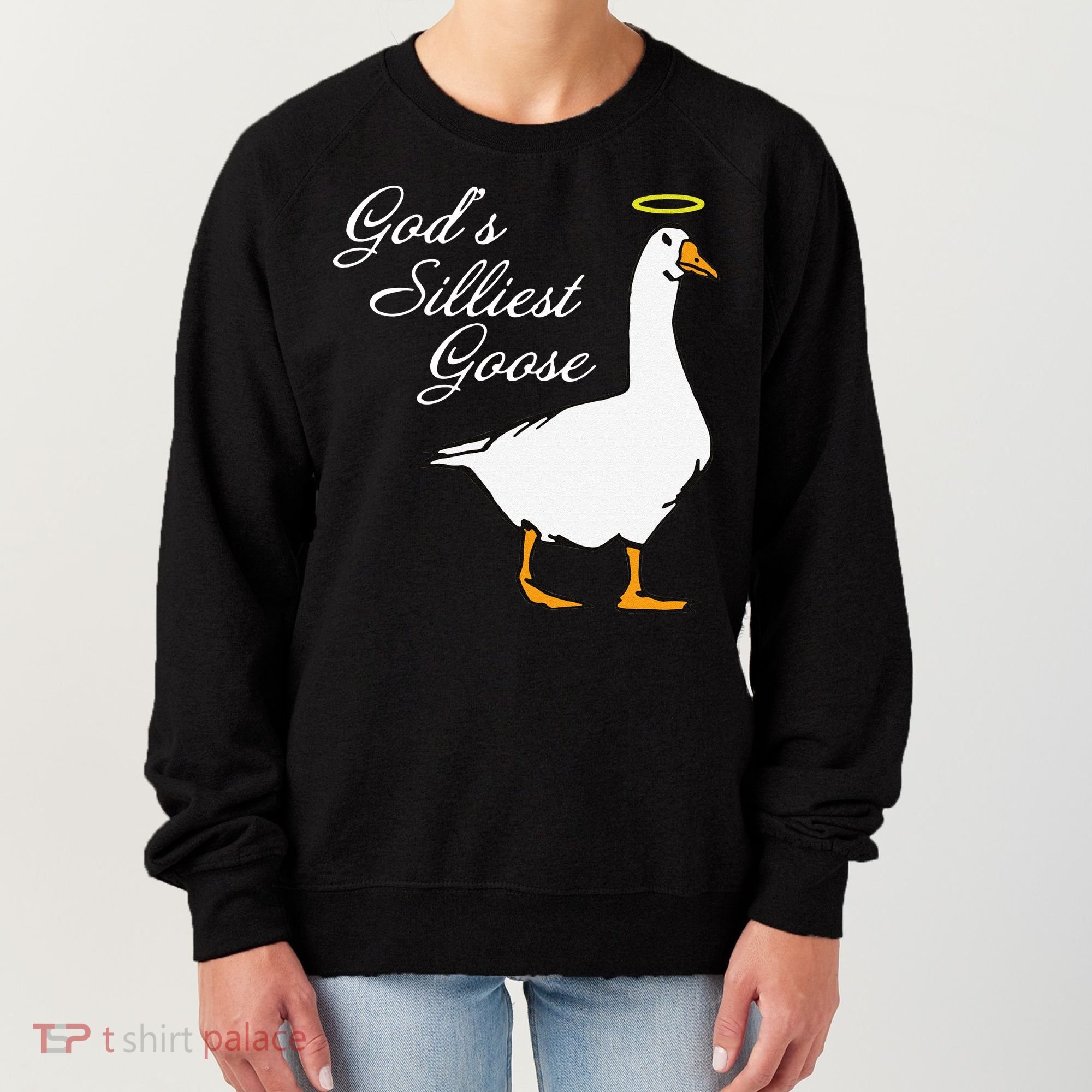 God's Silliest Goose Funny Women's Sweatshirt