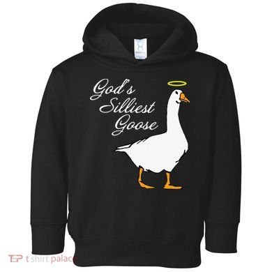 God's Silliest Goose Funny Toddler Hoodie