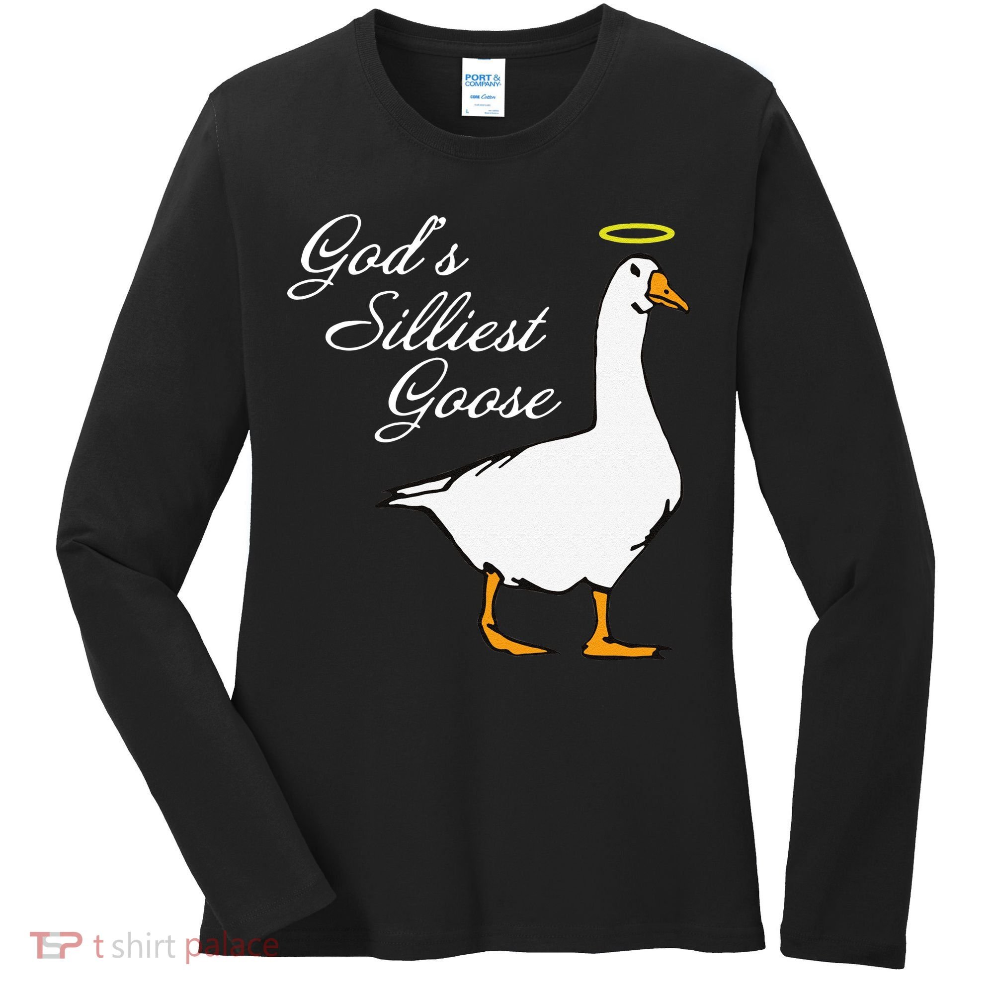 God's Silliest Goose Funny Women's Long Sleeve Shirt