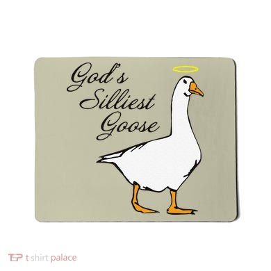 God's Silliest Goose Funny Mousepad