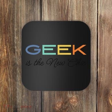 Geek Science Geek Is Chic It Nerd Funny Tech Geeky Stem Coaster