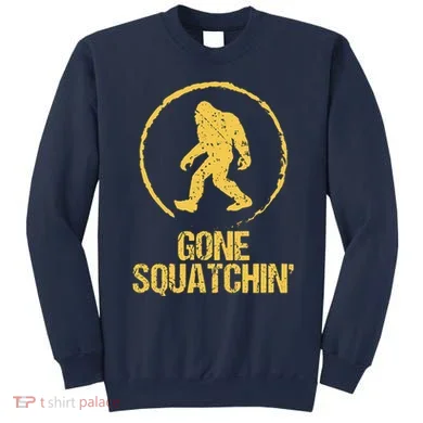 Gone Squatchin Sweatshirt