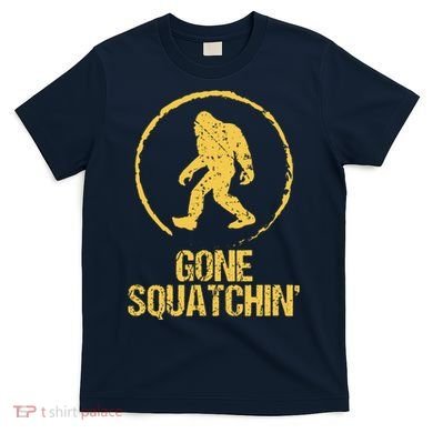 Gone Squatchin T-Shirt