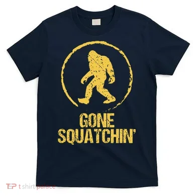 Gone Squatchin T-Shirt