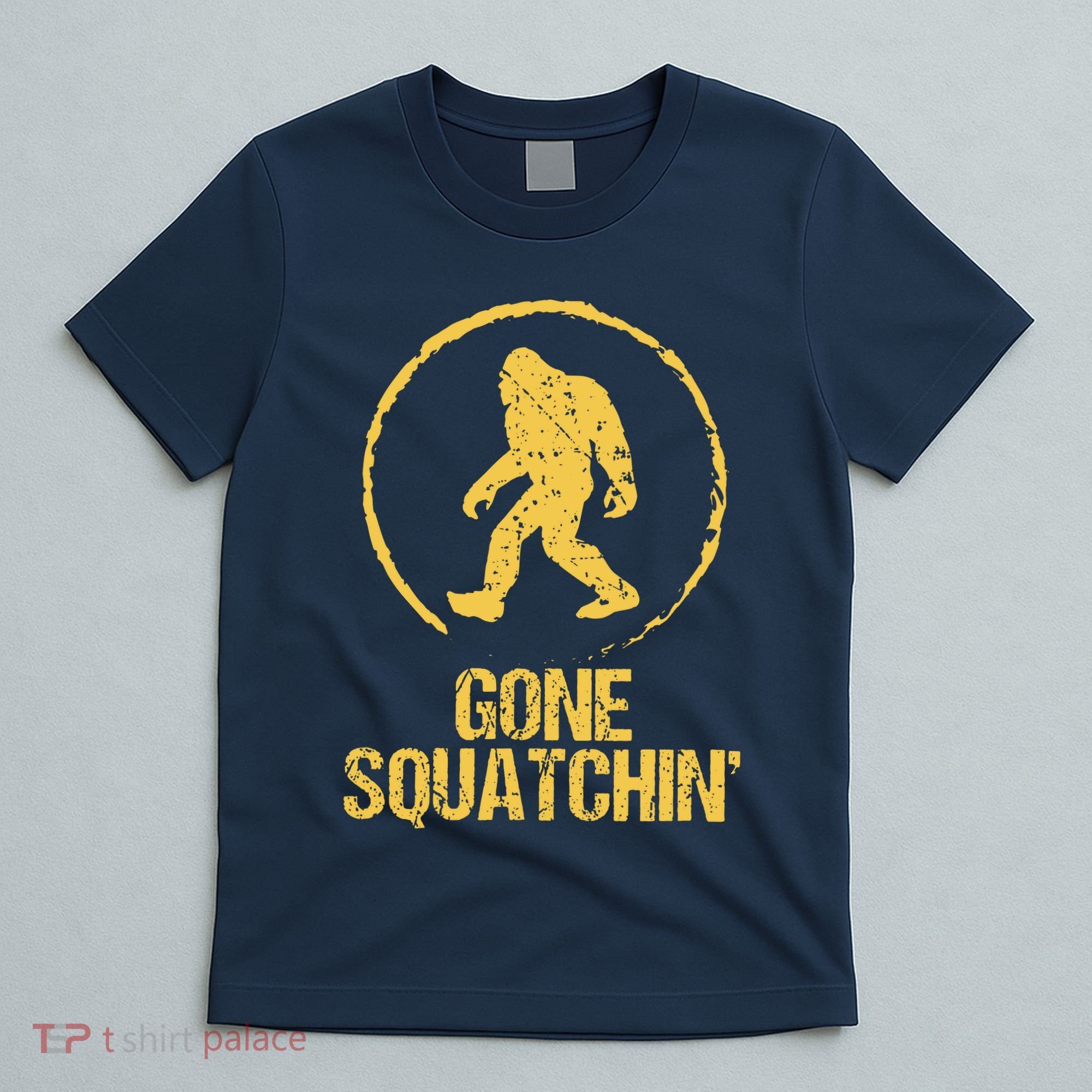 Gone Squatchin T-Shirt