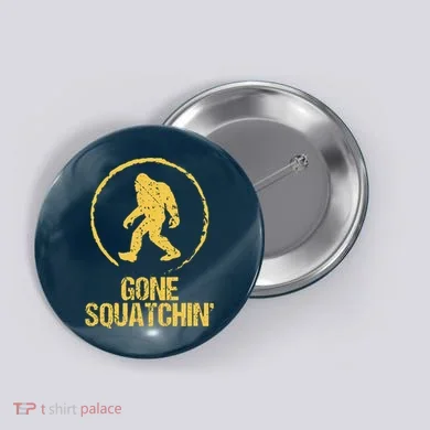 Gone Squatchin Button