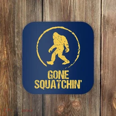 Gone Squatchin Coaster