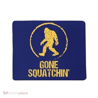 Gone Squatchin Mousepad