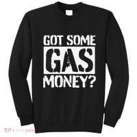 Got Some Gas Money Funny Inflated Gas Prices Sweatshirt thumb 0