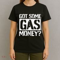 Got Some Gas Money Funny Inflated Gas Prices T-Shirt thumb 4