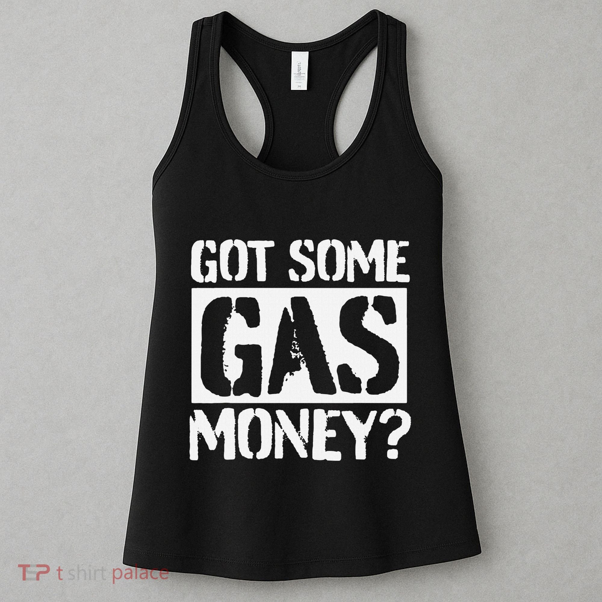 Got Some Gas Money Funny Inflated Gas Prices Women's Tank Top