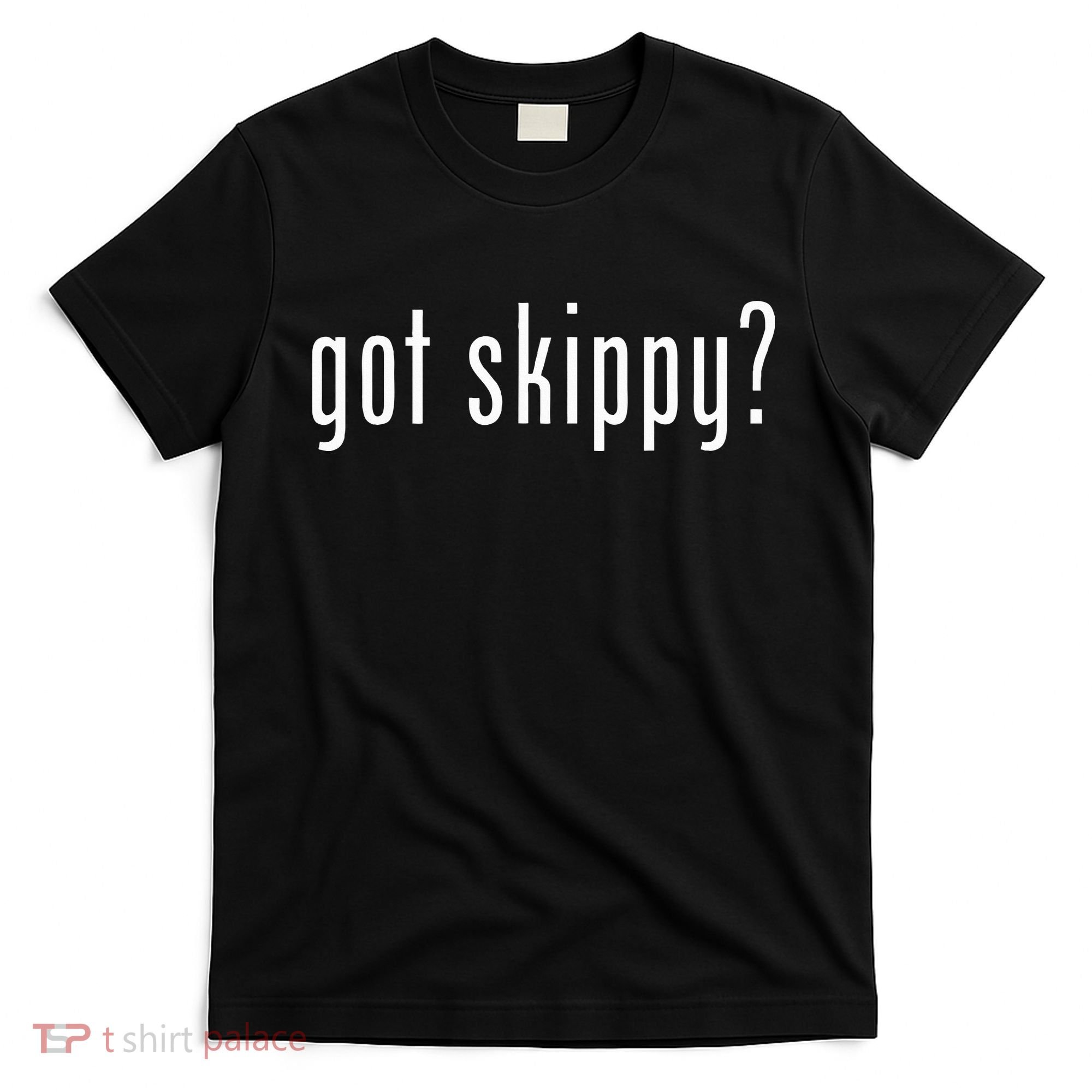 Got Skippy T-Shirt