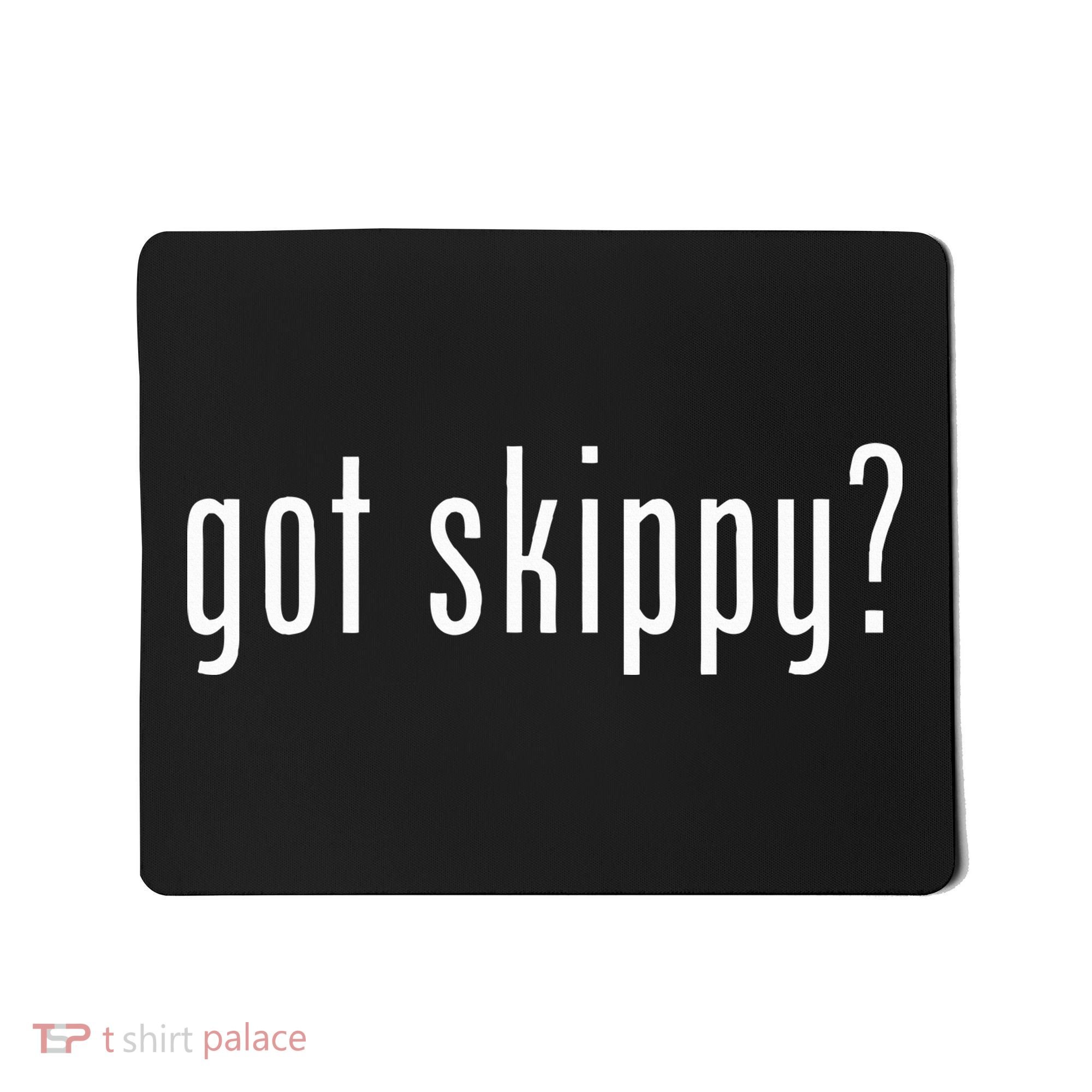 Got Skippy Mousepad