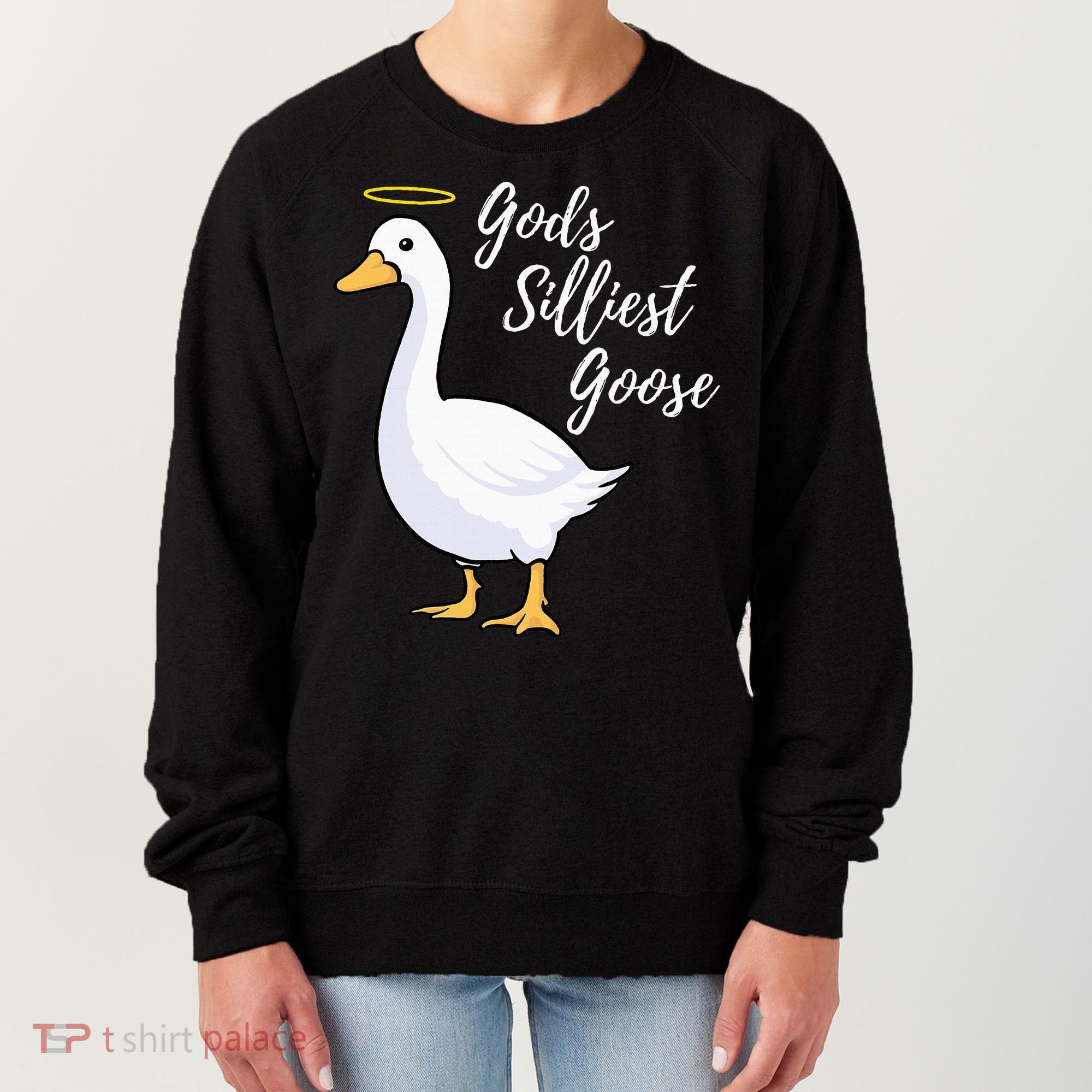 Gods Silliest Goose Women's Sweatshirt