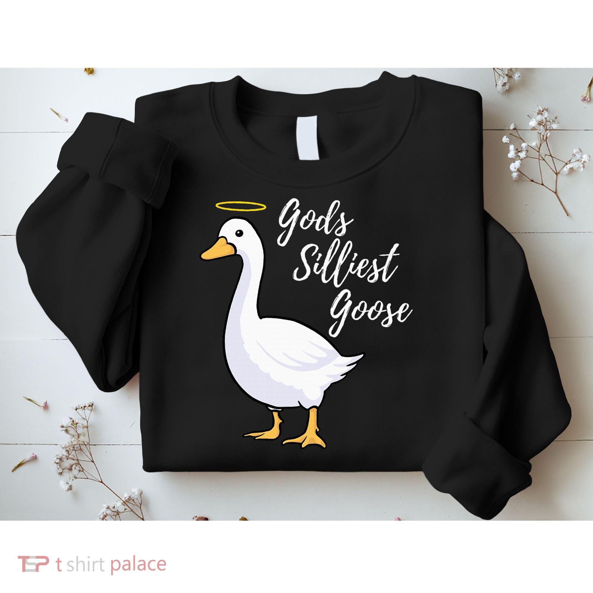 Gods Silliest Goose Sweatshirt