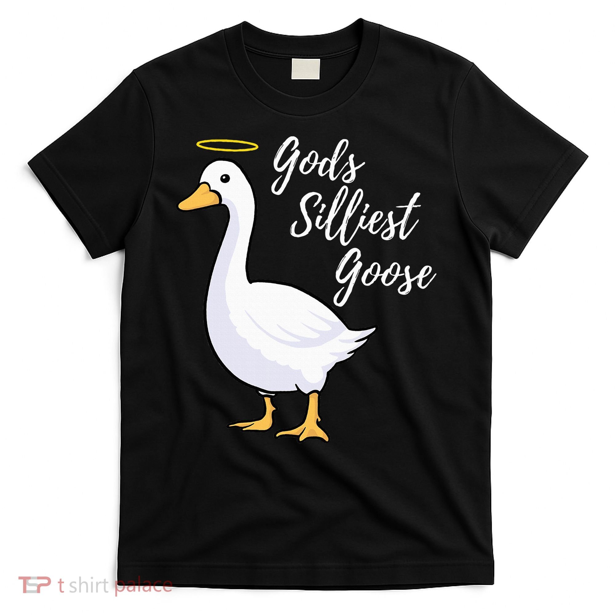 Gods Silliest Goose T-Shirt