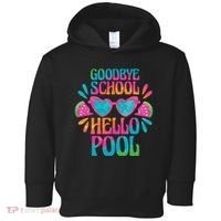 Goodbye School Hello Pool Summer Toddler Hoodie thumb 0