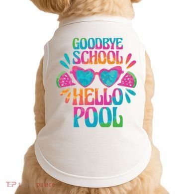 Goodbye School Hello Pool Summer Doggie Tank