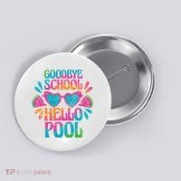 Goodbye School Hello Pool Summer Button thumb 0