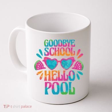 Goodbye School Hello Pool Summer Coffee Mug