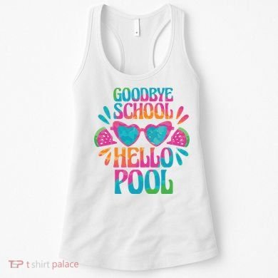 Goodbye School Hello Pool Summer Women's Tank Top