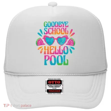Goodbye School Hello Pool Summer Hat