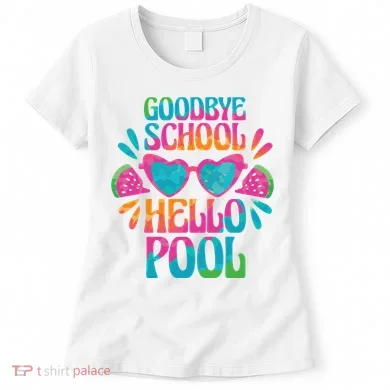 Goodbye School Hello Pool Summer Women's T-Shirt