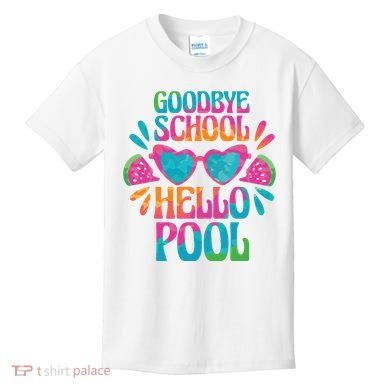 Goodbye School Hello Pool Summer Kids T-Shirt