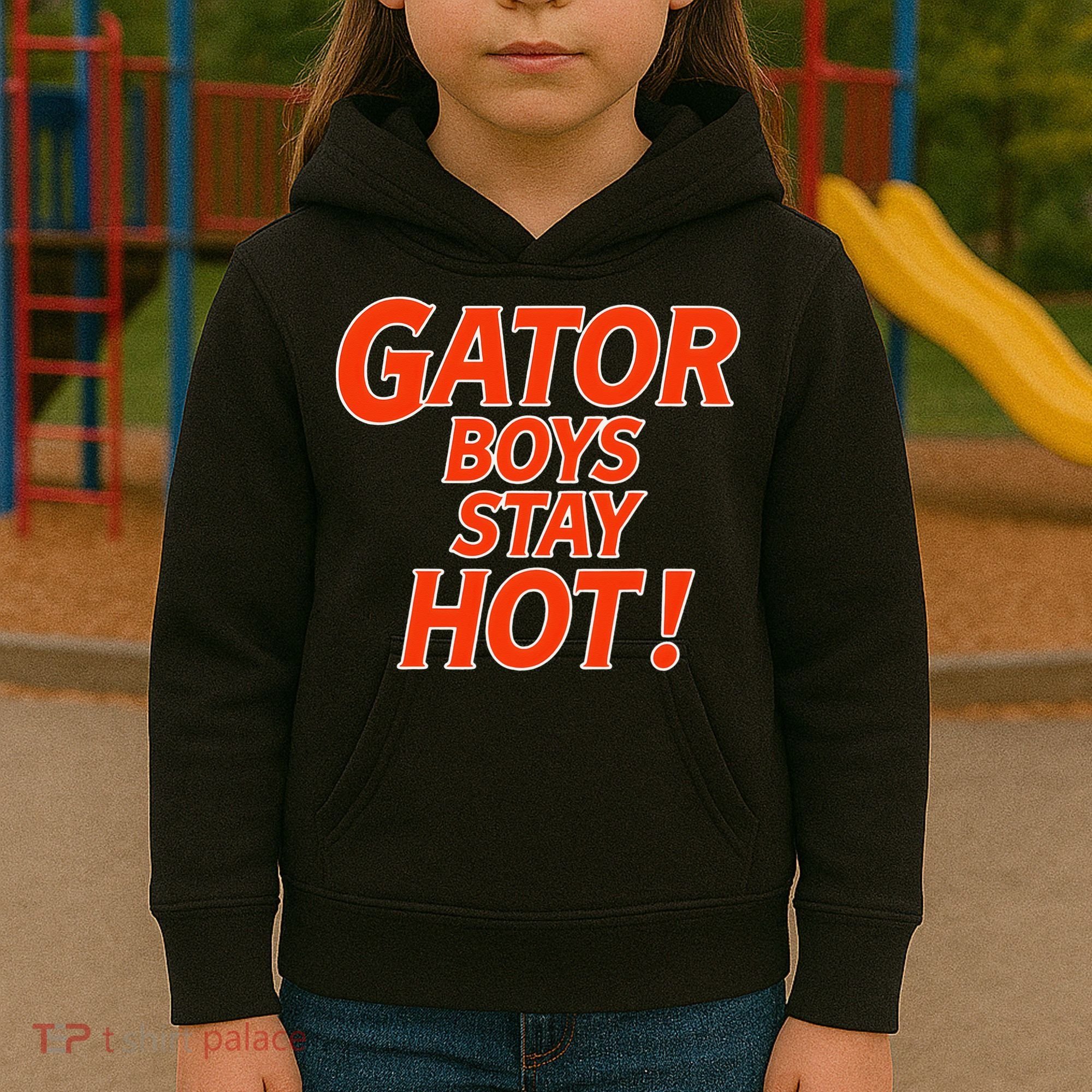 Gator Stay Hot Tees For Women Kids Hoodie