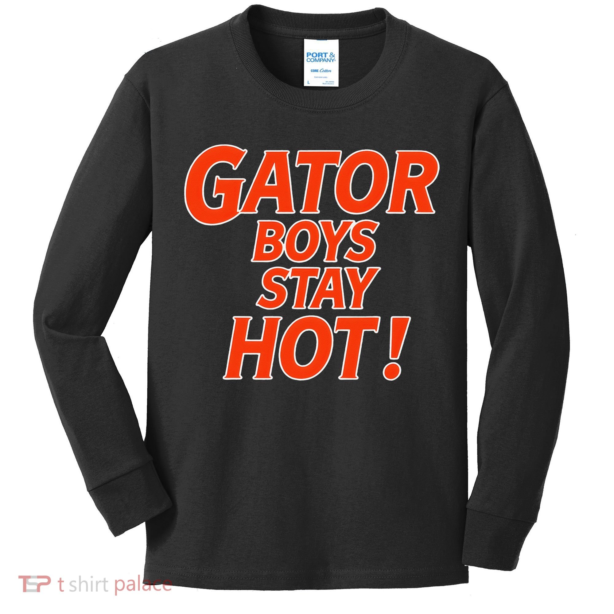 Gator Stay Hot Tees For Women Kids Long Sleeve Shirt