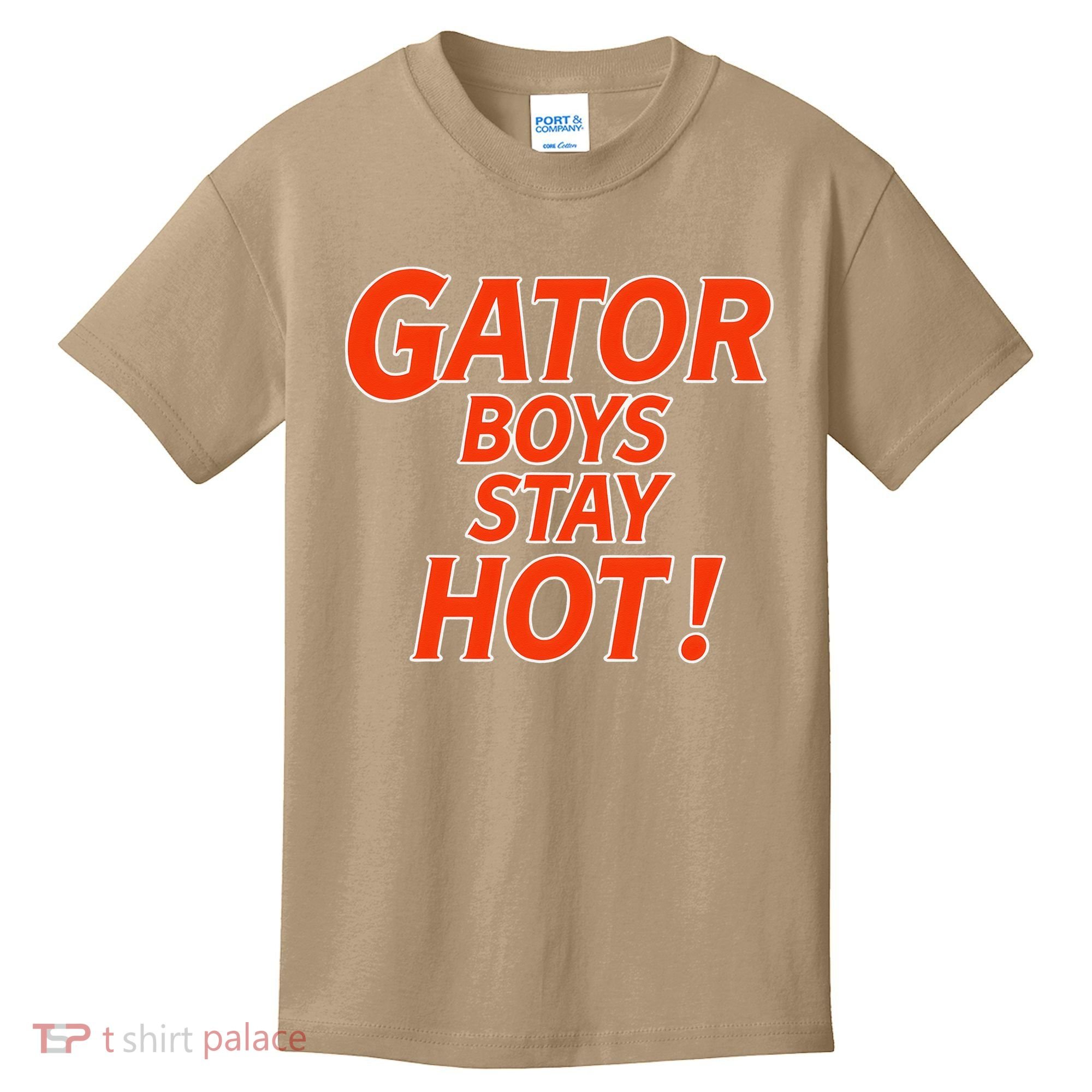 Gator Stay Hot Tees For Women Kids T-Shirt