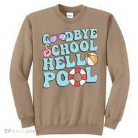 Goodbye School Hello Pool Summer Break Last Day of School Sweatshirt thumb 0