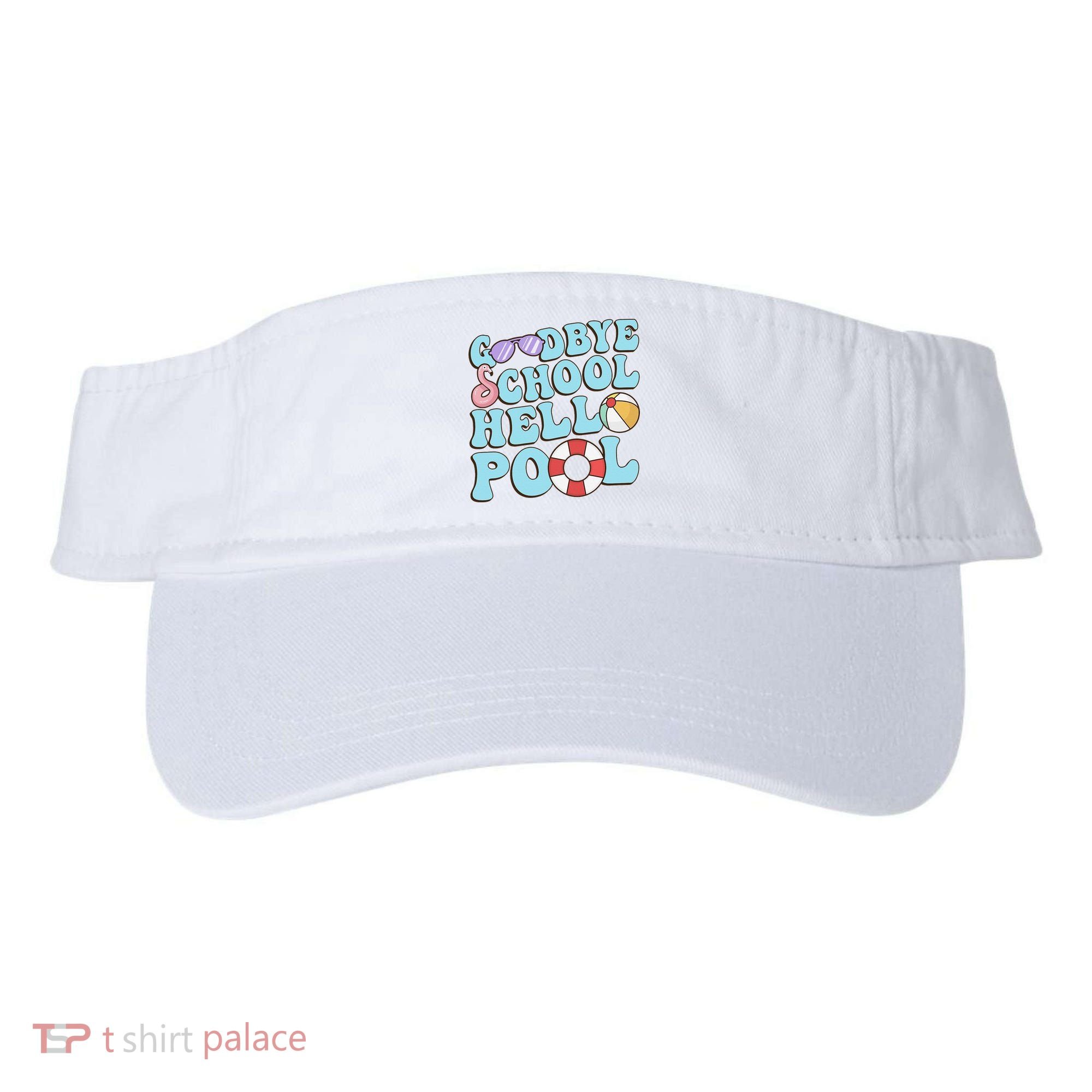 Goodbye School Hello Pool Summer Break Last Day of School Visor