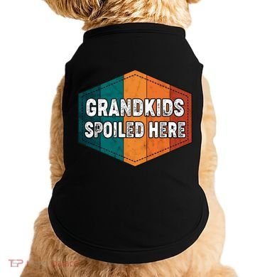 Grandkids Spoiled Here Doggie Tank