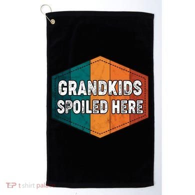Grandkids Spoiled Here Golf Towel