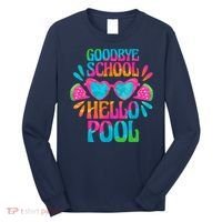Goodbye School Hello Pool Watermelon Last Day Of School Long Sleeve Shirt thumb 0