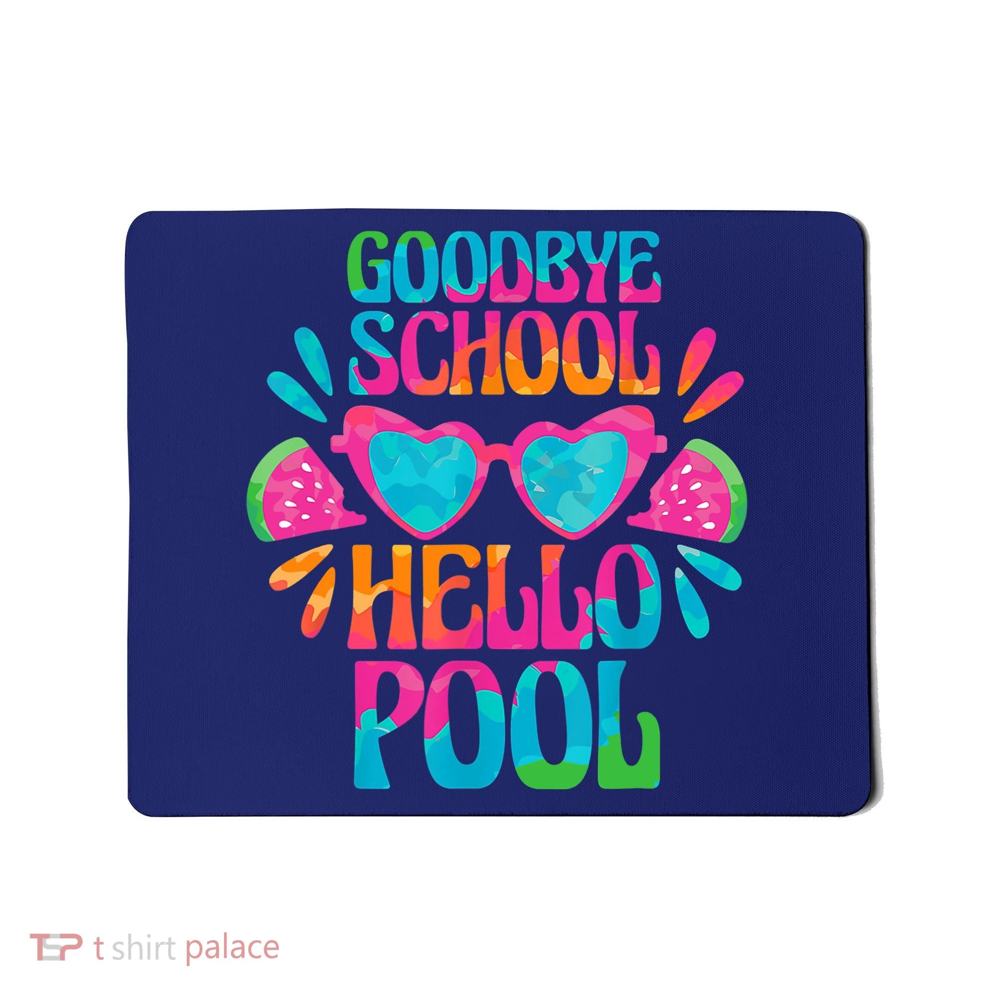 Goodbye School Hello Pool Watermelon Last Day Of School Mousepad