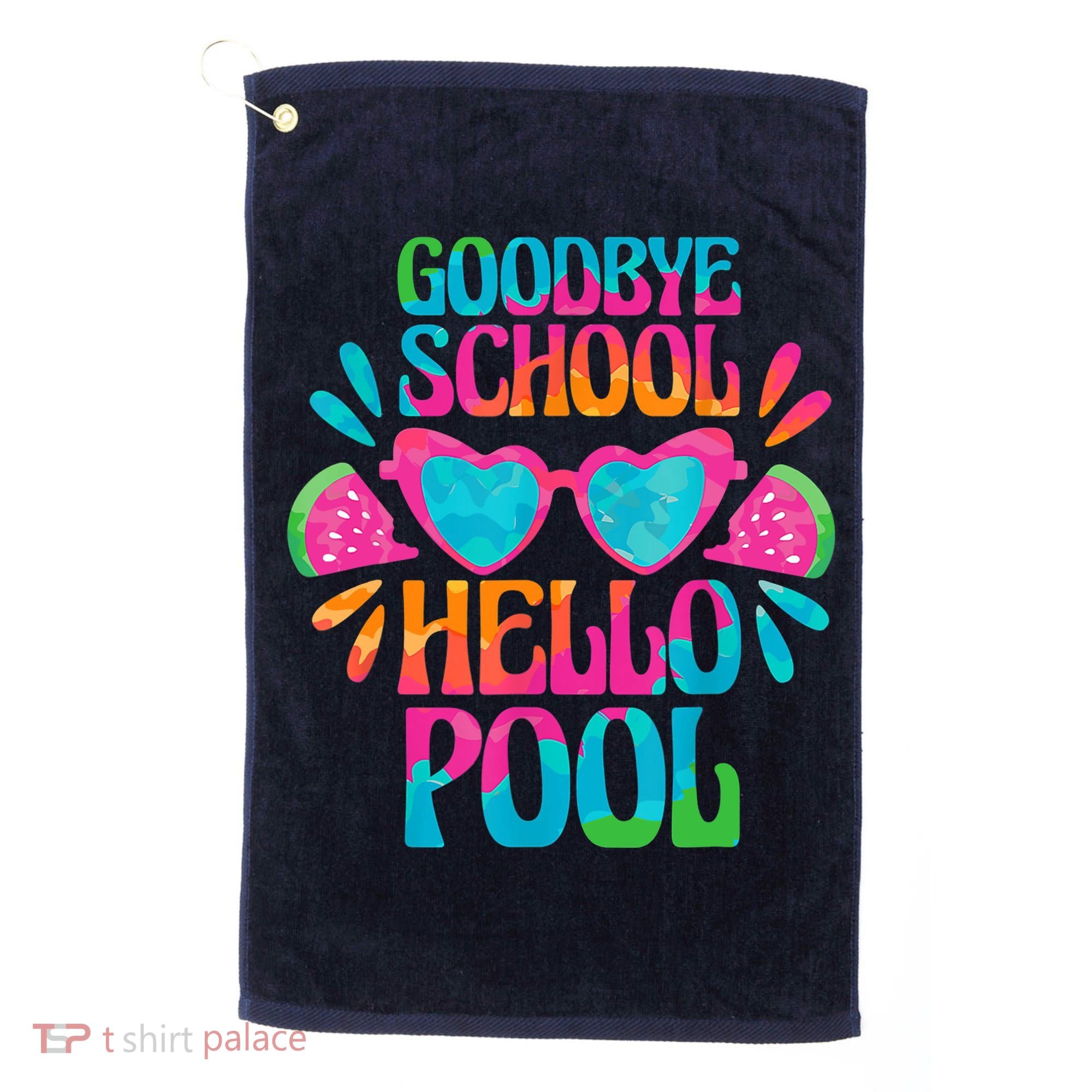 Goodbye School Hello Pool Watermelon Last Day Of School Golf Towel