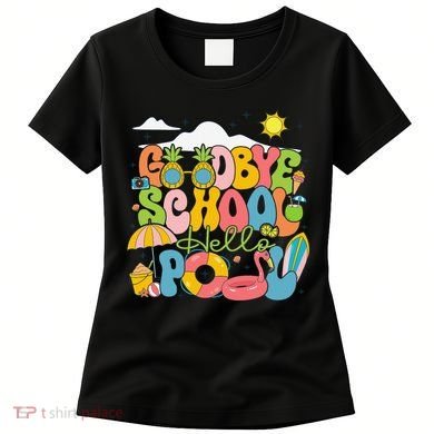 Goodbye School Hello Pool Schools Out For Summer Costume Women's T-Shirt