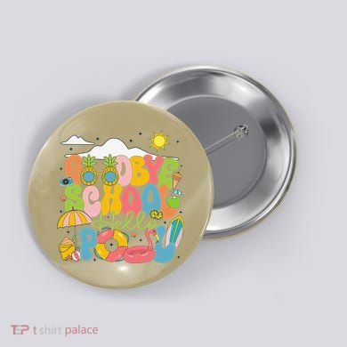 Goodbye School Hello Pool Schools Out For Summer Costume Button