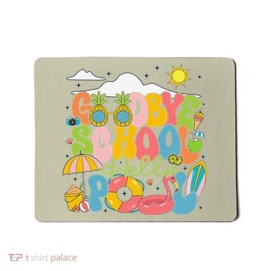 Goodbye School Hello Pool Schools Out For Summer Costume Mousepad