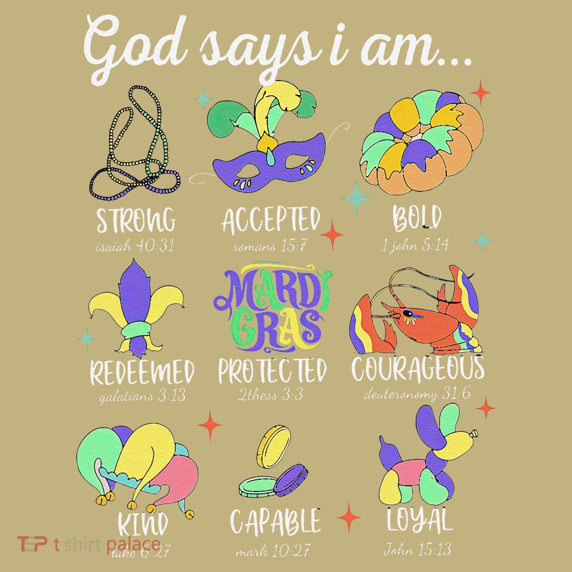 God Says I Am Mardi Gras Christian Bible Verse Fattuesday T-Shirt