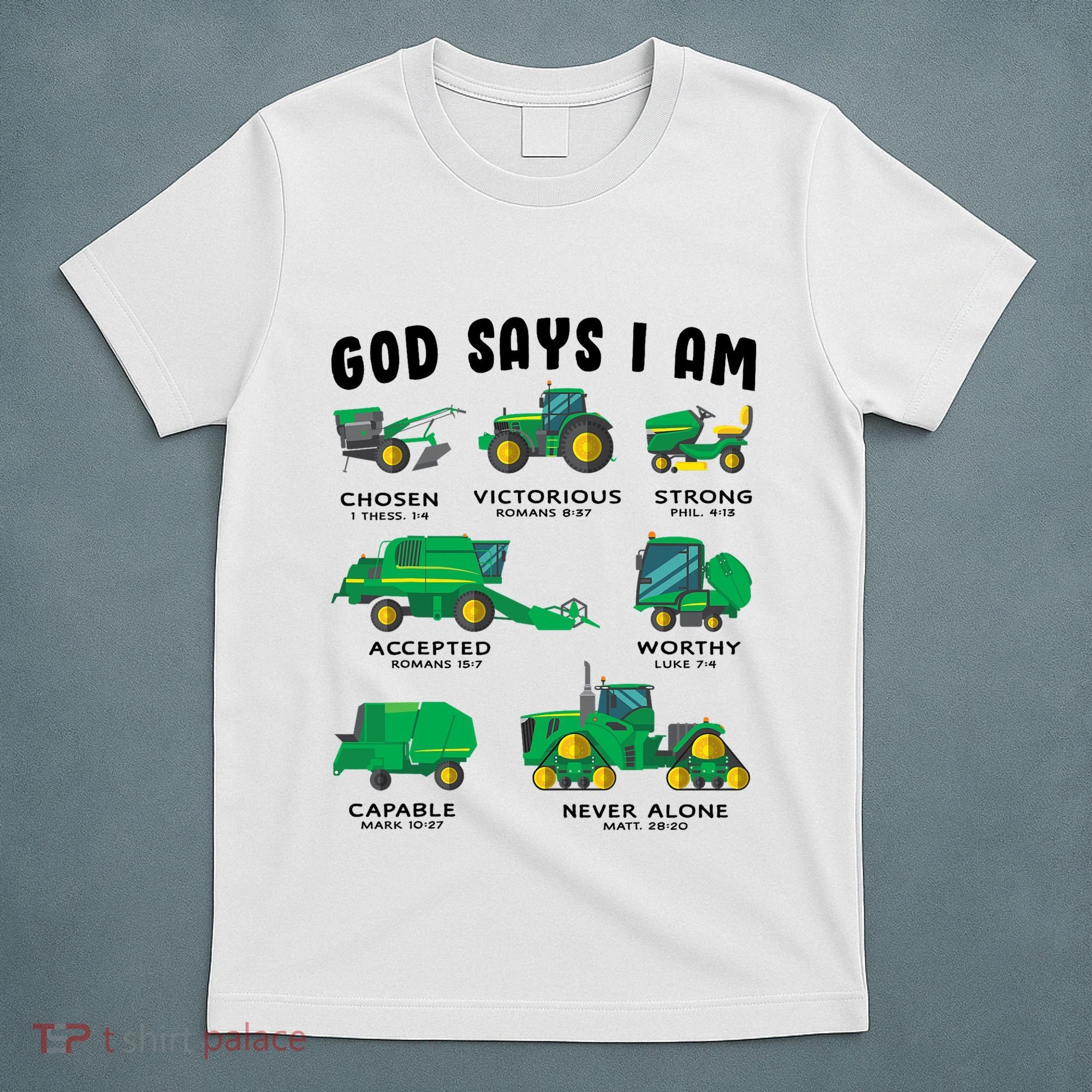 God Says I Am Tractor Farm Truck Bible Verse T-Shirt