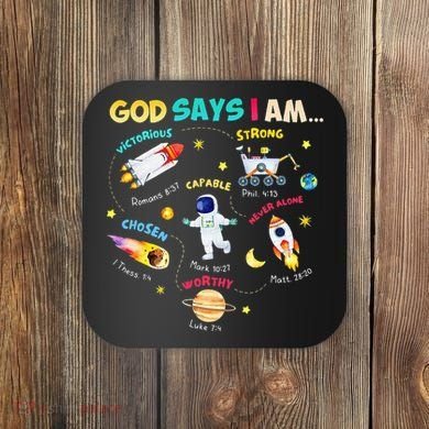 God Says I Am Outer Space Themed Bible Christian Coaster