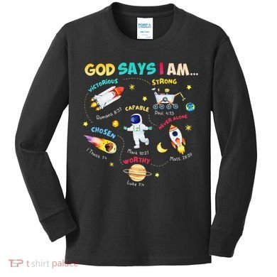 God Says I Am Outer Space Themed Bible Christian Kids Long Sleeve Shirt