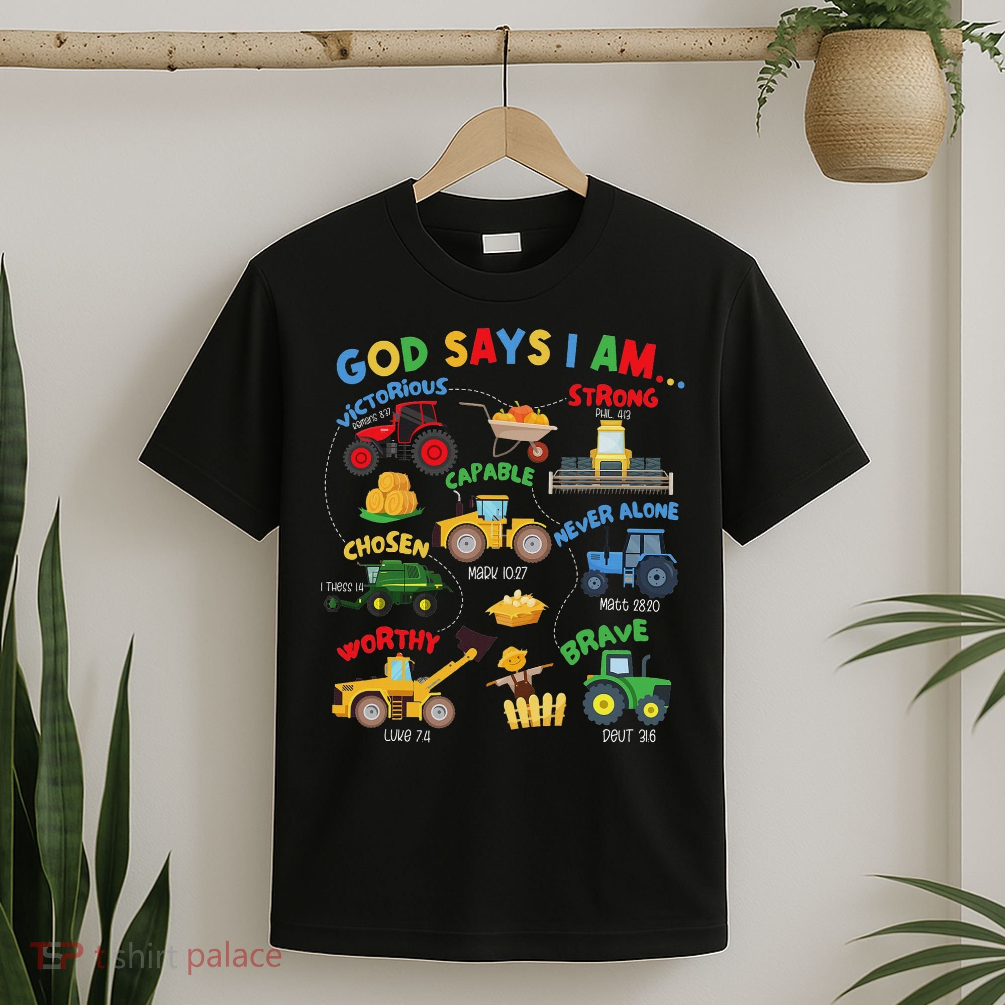 God Says I Am Bible Verse Farm Tractor Farmer Tractors T-Shirt