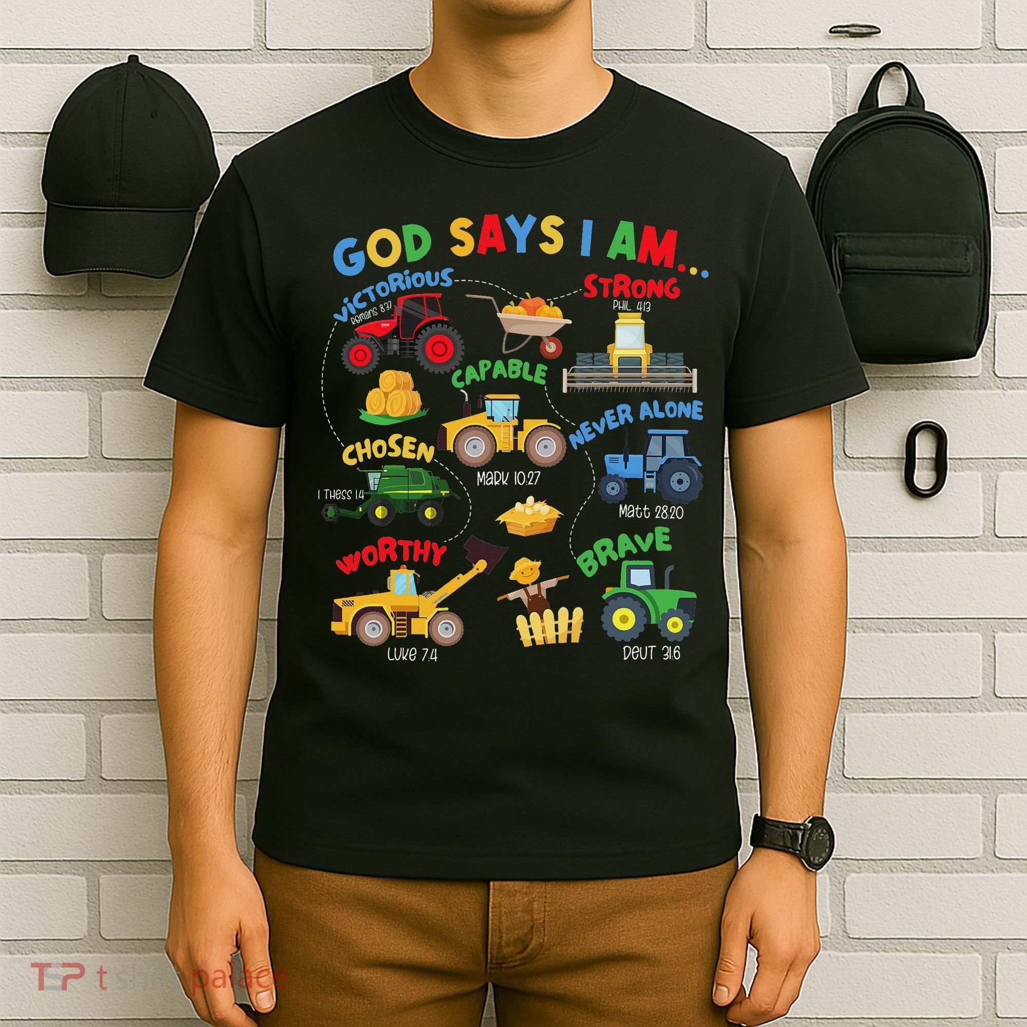 God Says I Am Bible Verse Farm Tractor Farmer Tractors T-Shirt