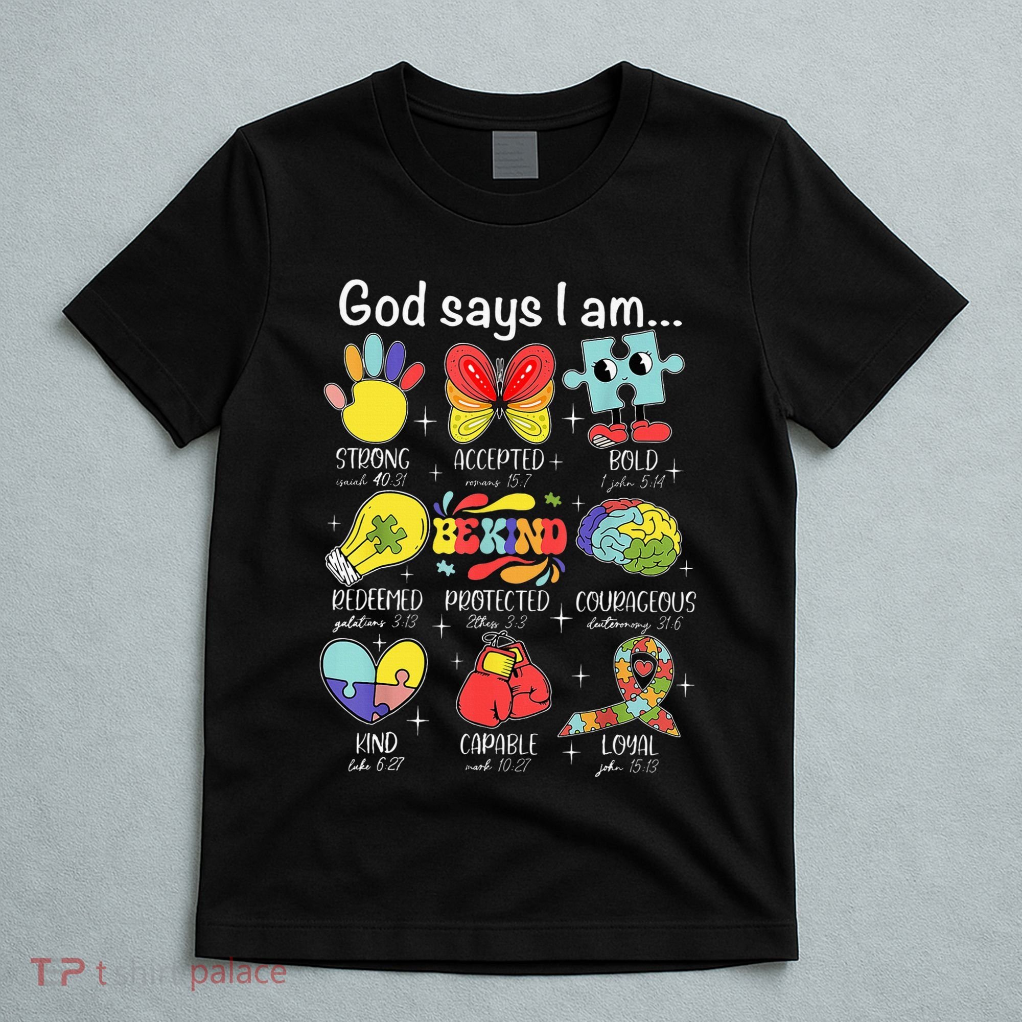 God Says I Am Autism Awareness Be Kind Christian Jesus T-Shirt